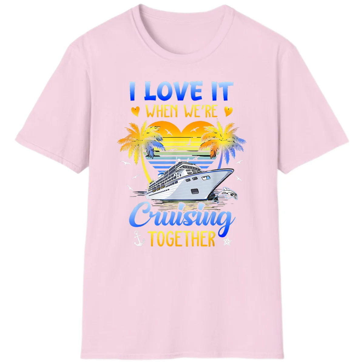 I Love It When We're Cruising Together T-Shirt in Light Pink