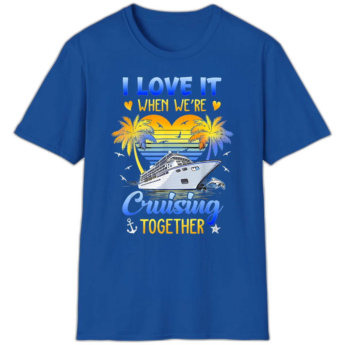 I Love It When We're Cruising Together T-Shirt in Royal