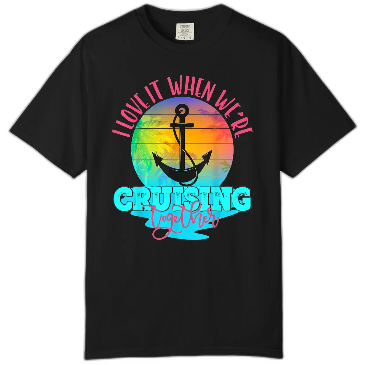 I Love It When You're Cruising Together Comfort Color Tee in Black