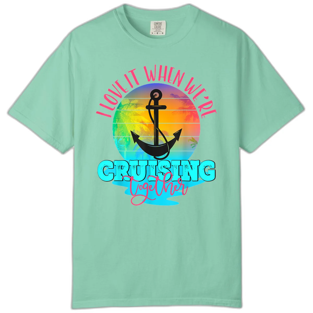 I Love It When You're Cruising Together Comfort Color Tee in Island Reef