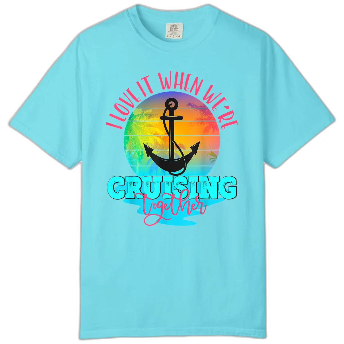 I Love It When You're Cruising Together Comfort Color Tee in Lagoon Blue
