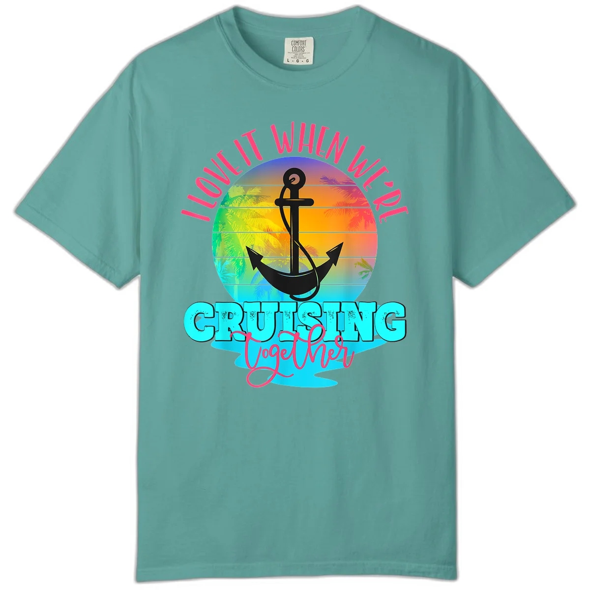 I Love It When You're Cruising Together Comfort Color Tee in Seafoam
