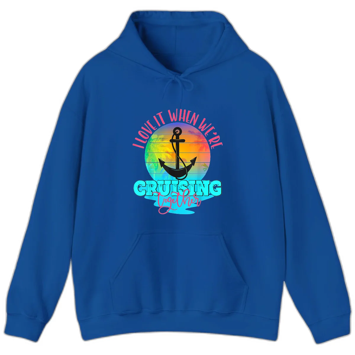 I Love It When You're Cruising Together Hoodie in Royal