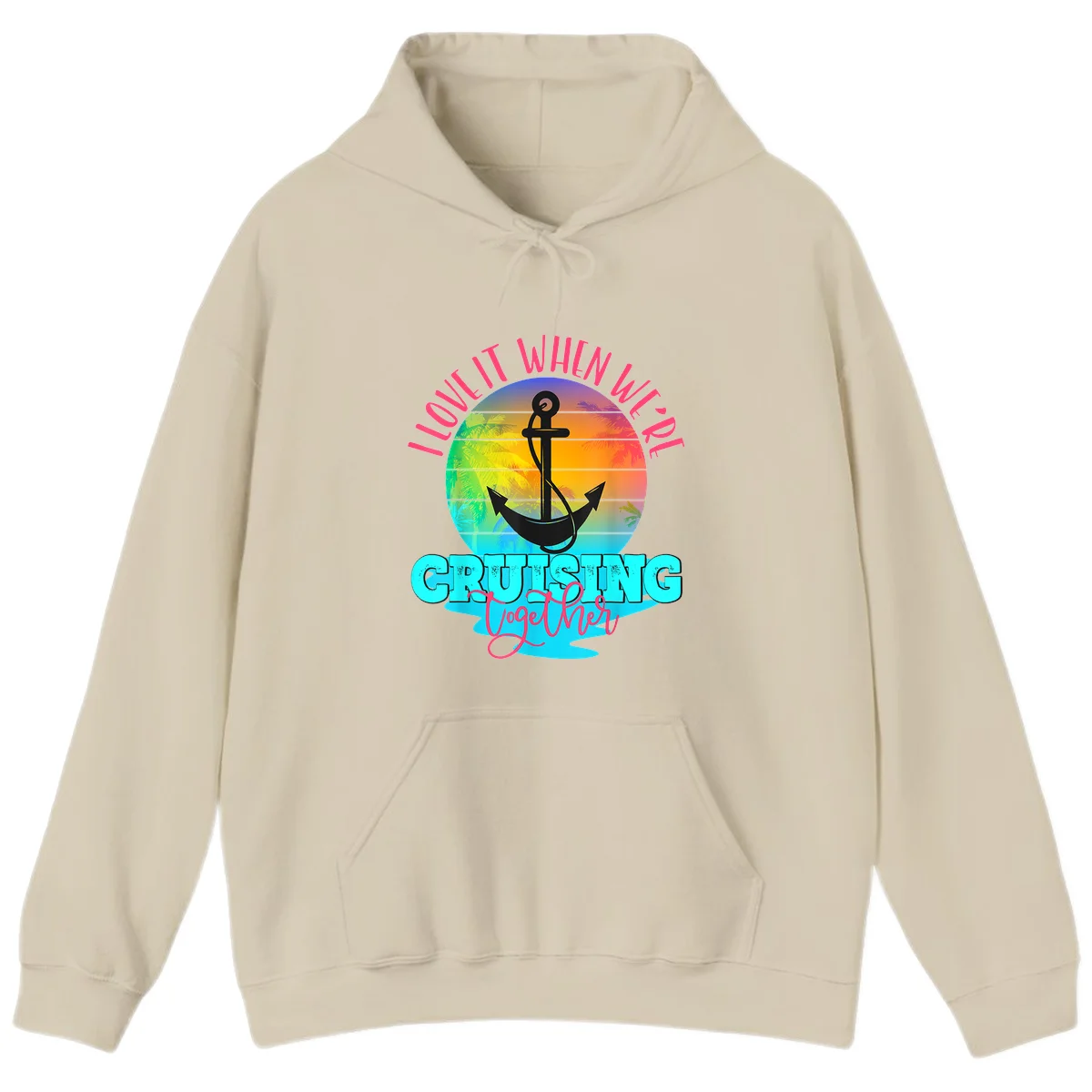 I Love It When You're Cruising Together Hoodie in Sand