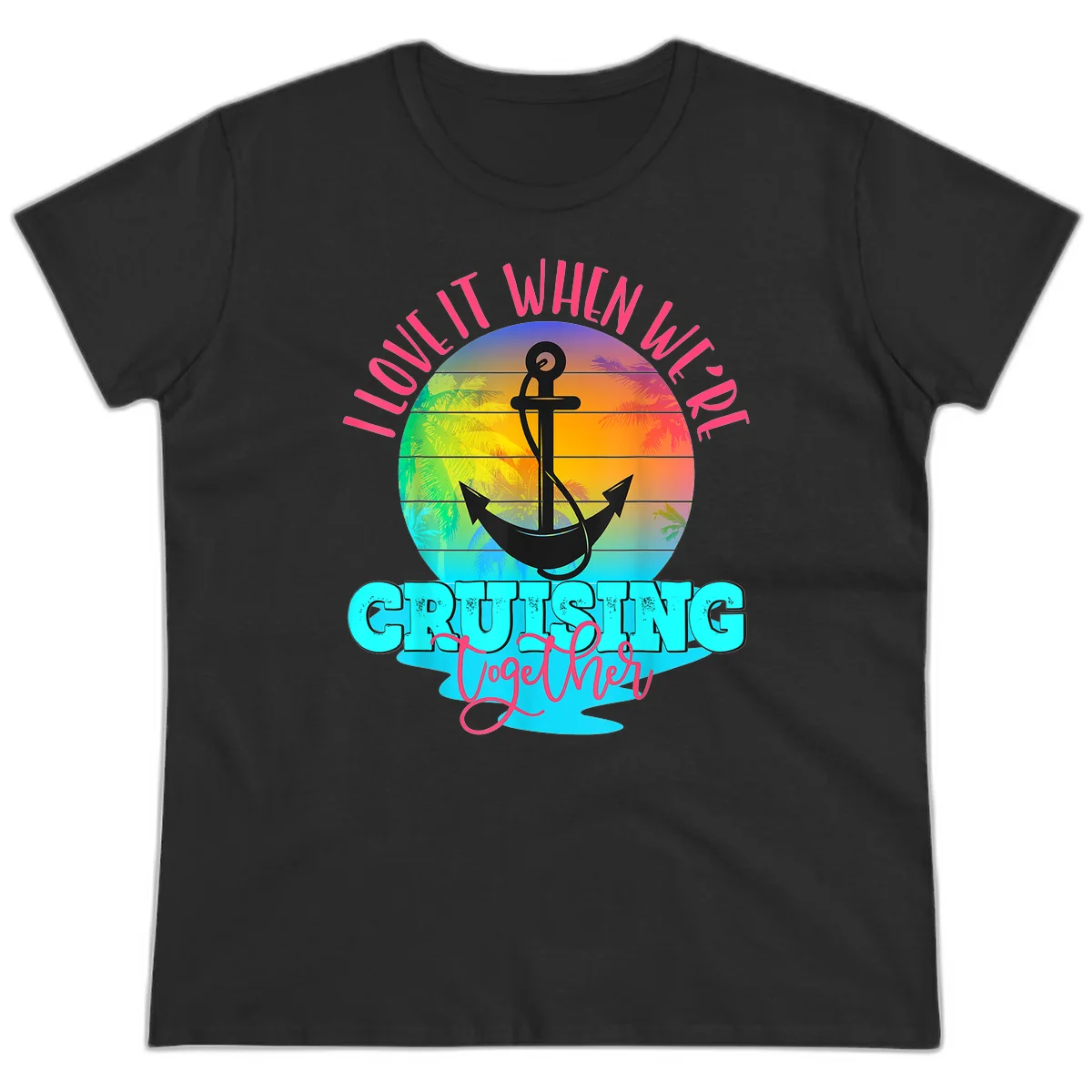 I Love It When You're Cruising Together Ladies Tee in Black