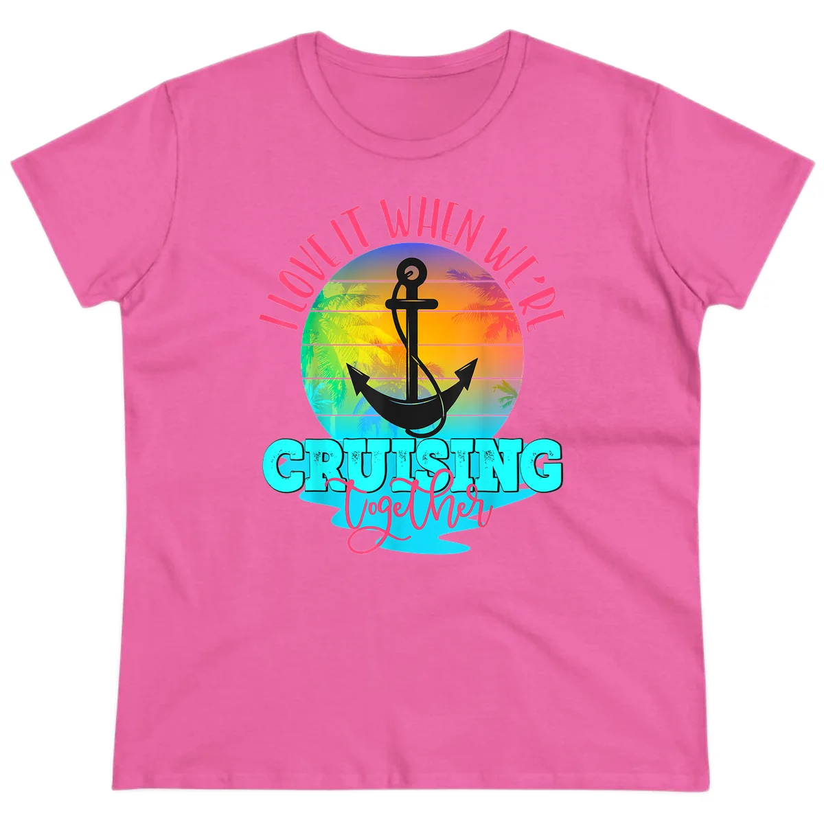I Love It When You're Cruising Together Ladies Tee in Azalea