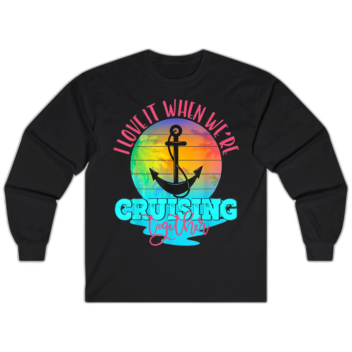 I Love It When You're Cruising Together Long Sleeve in Black