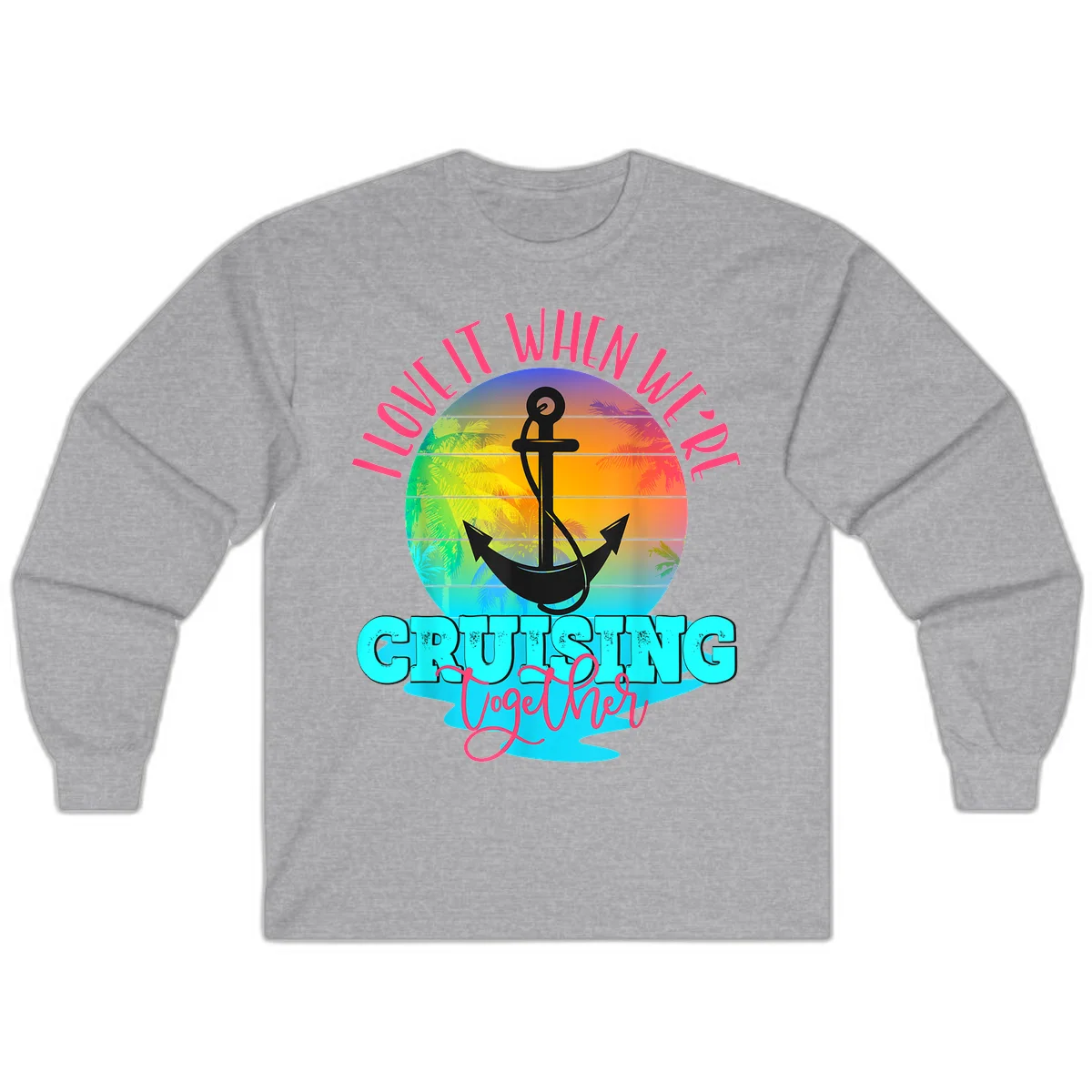 I Love It When You're Cruising Together Long Sleeve in Sport Grey