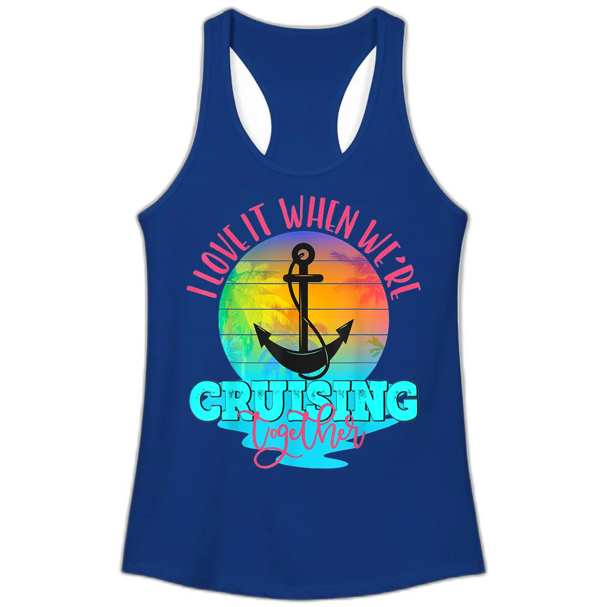 I Love It When You're Cruising Together Ladies Tank in Solid Royal