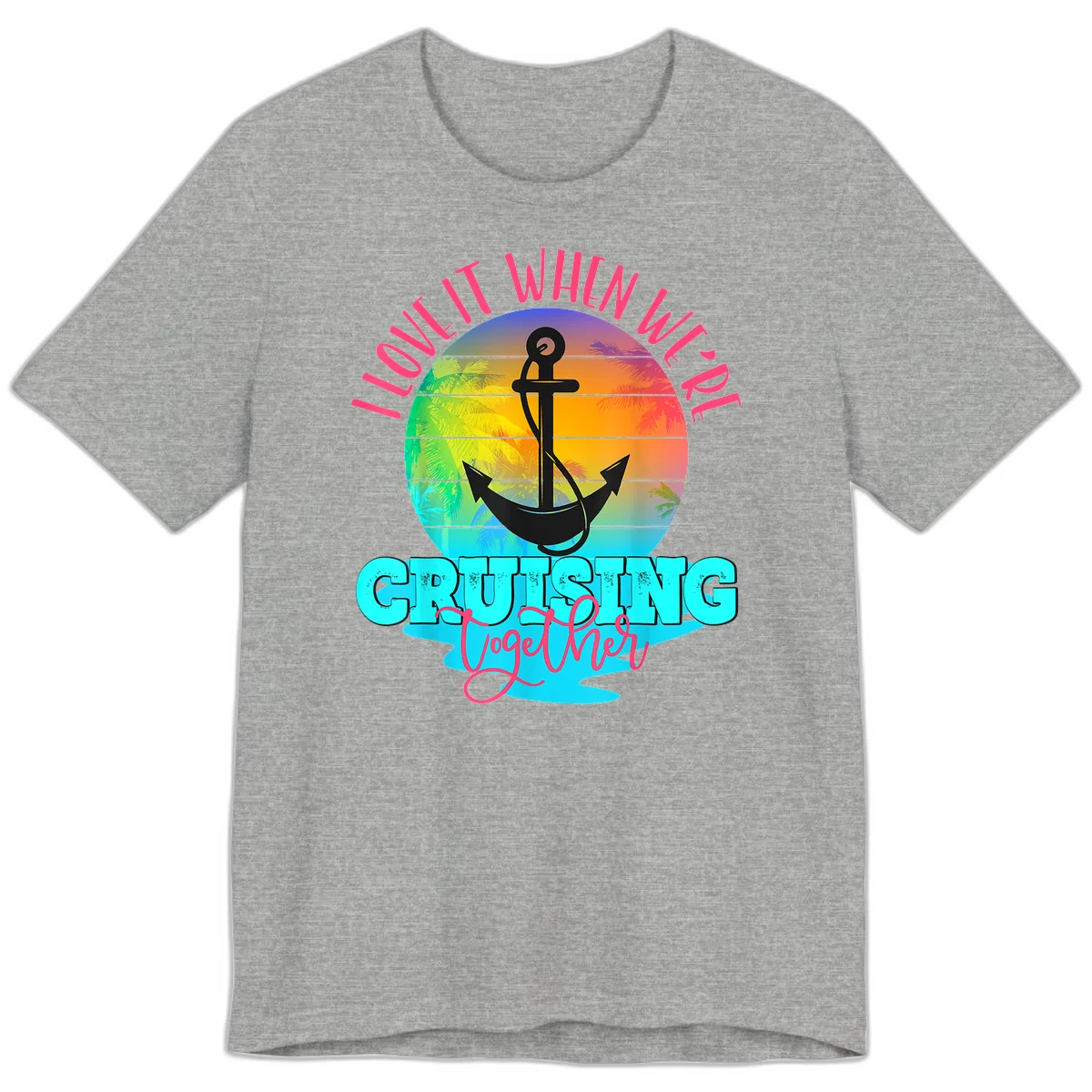 I Love It When You're Cruising Together Premium T-Shirt in Athletic Heather