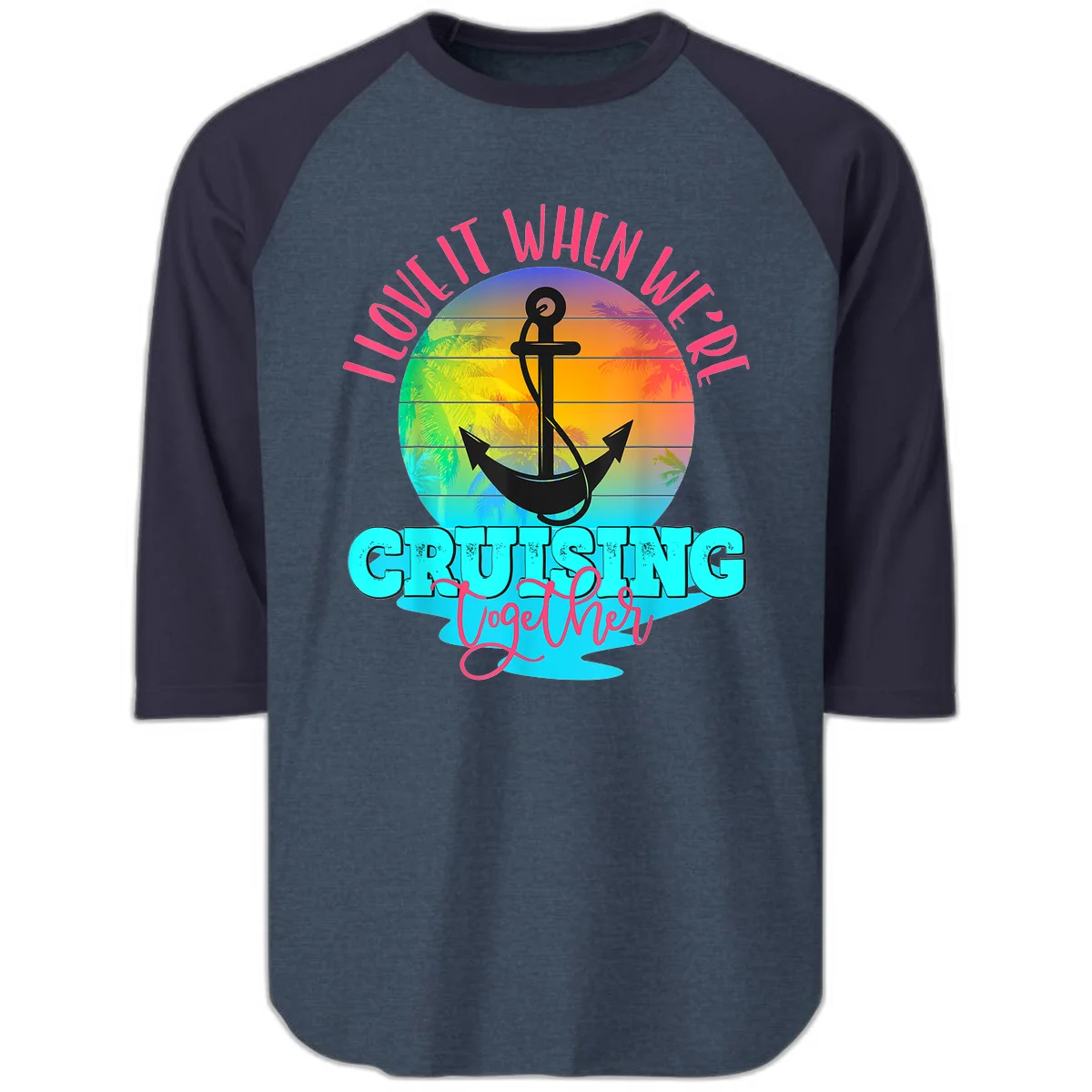 I Love It When You're Cruising Together Raglan 3/4 Tee in Heather Denim Navy
