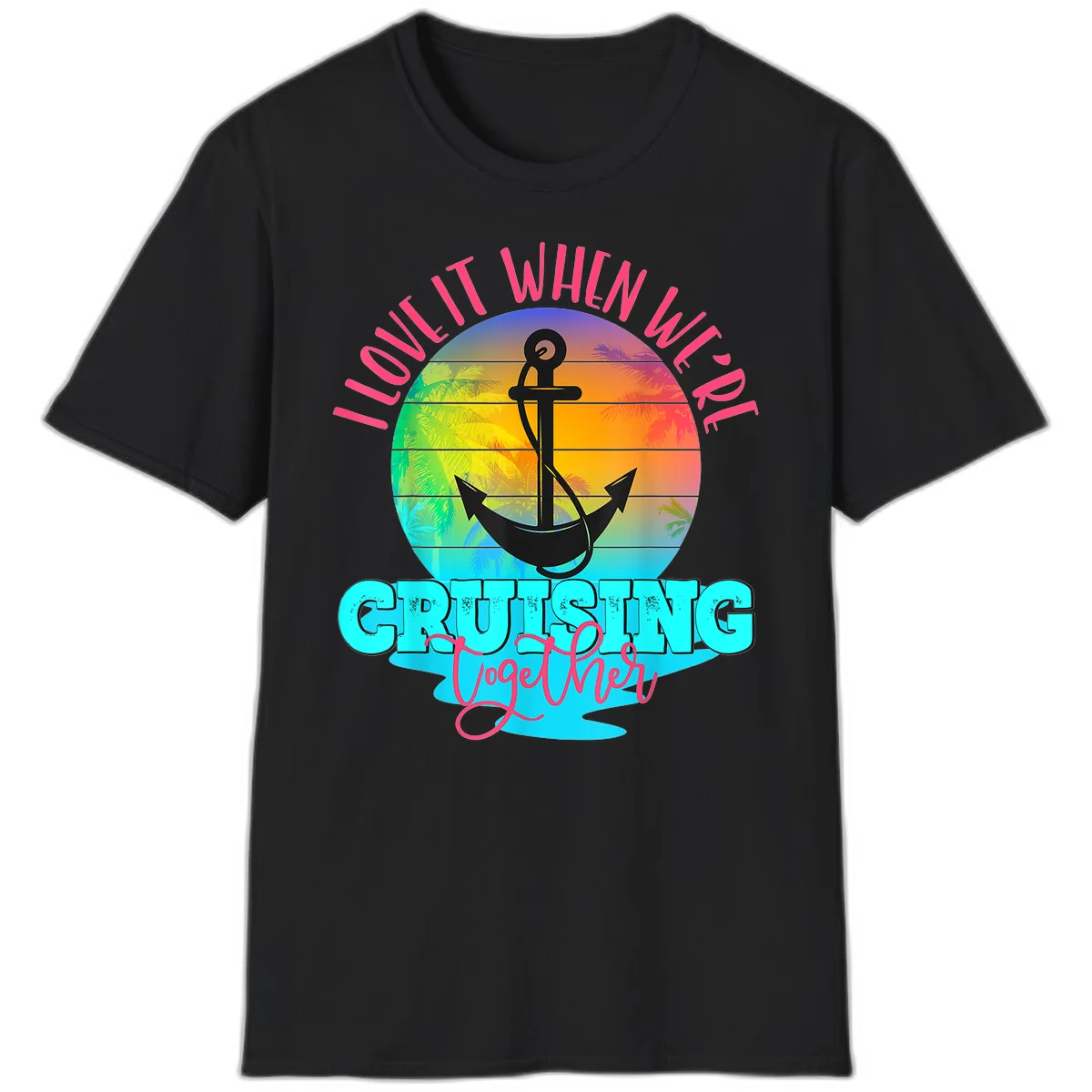 I Love It When You're Cruising Together T-Shirt in Black