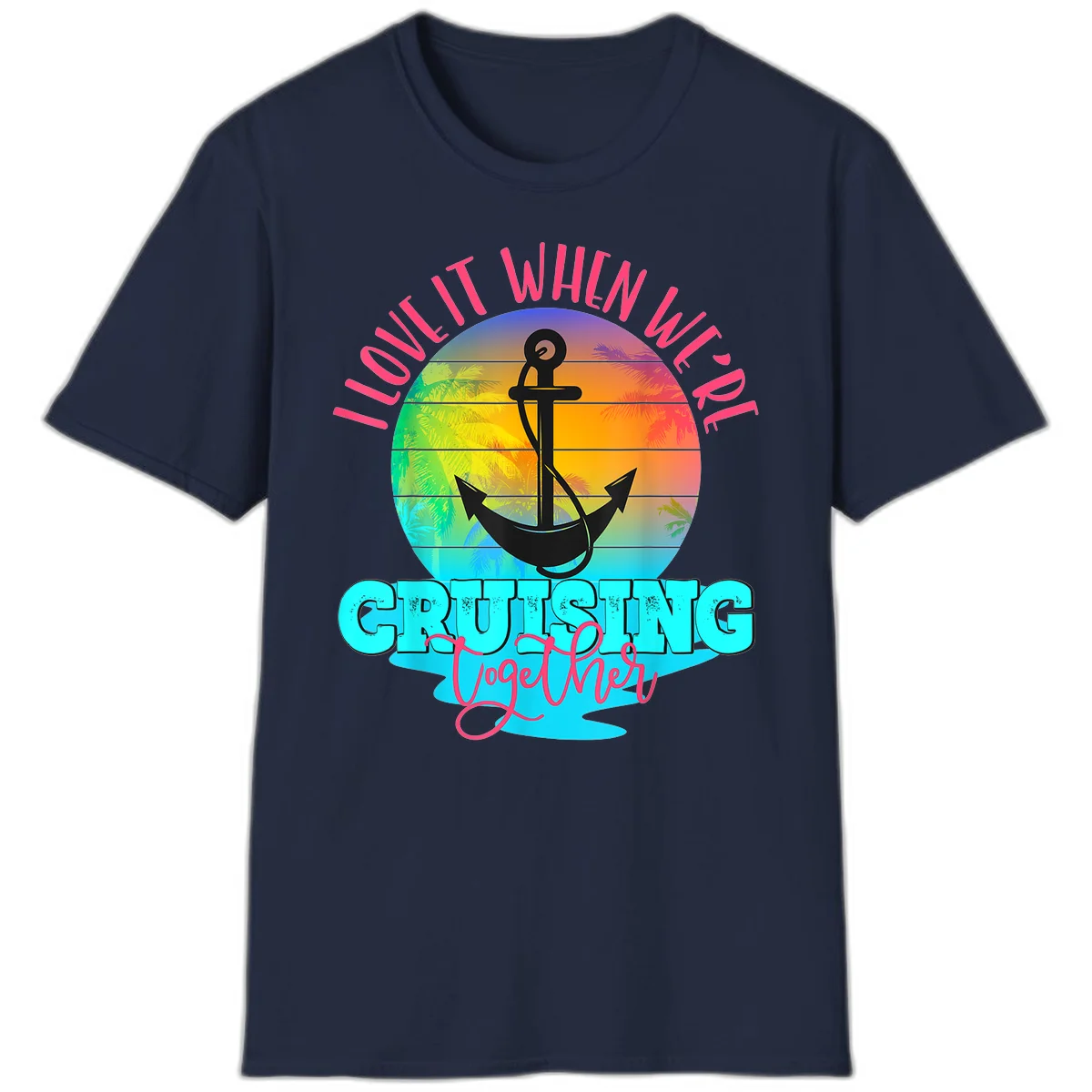 I Love It When You're Cruising Together T-Shirt in Navy