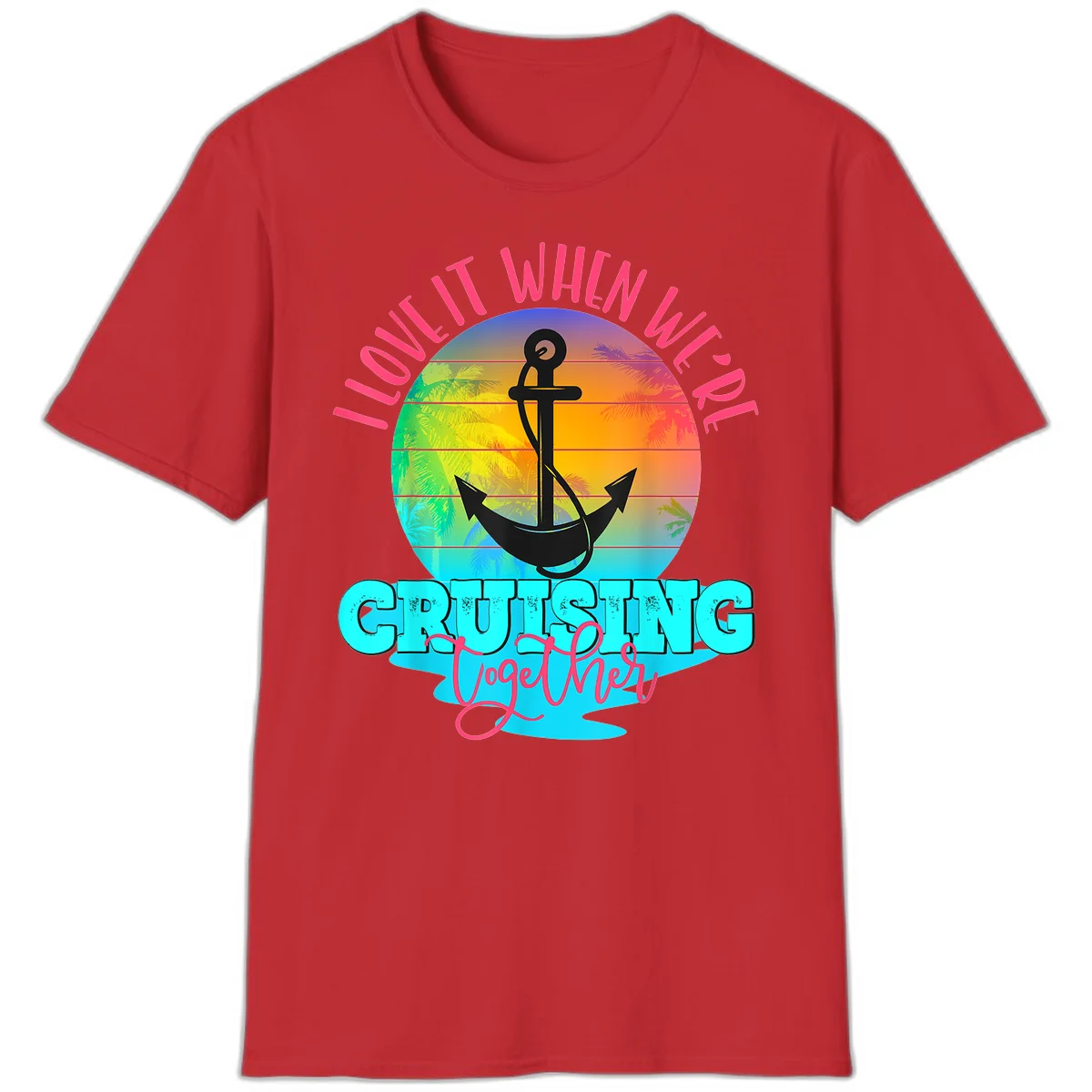 I Love It When You're Cruising Together T-Shirt in Red