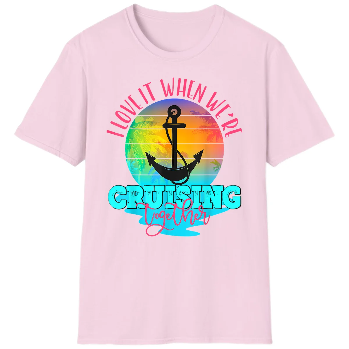 I Love It When You're Cruising Together T-Shirt in Light Pink