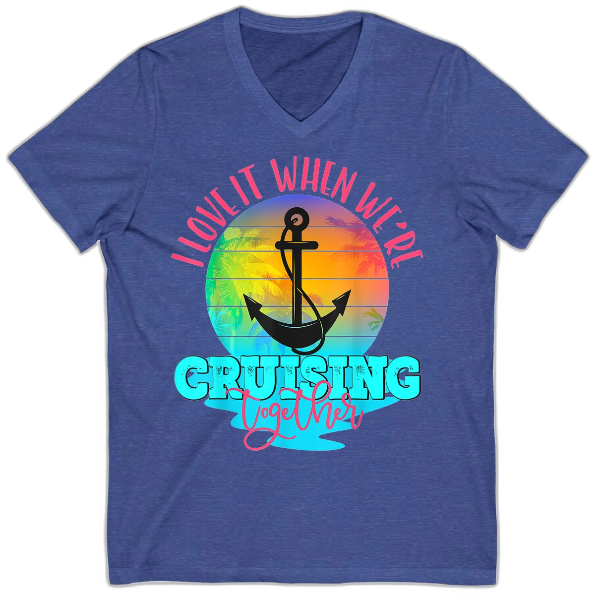 I Love It When You're Cruising Together V-Neck Tee in Heather True Royal