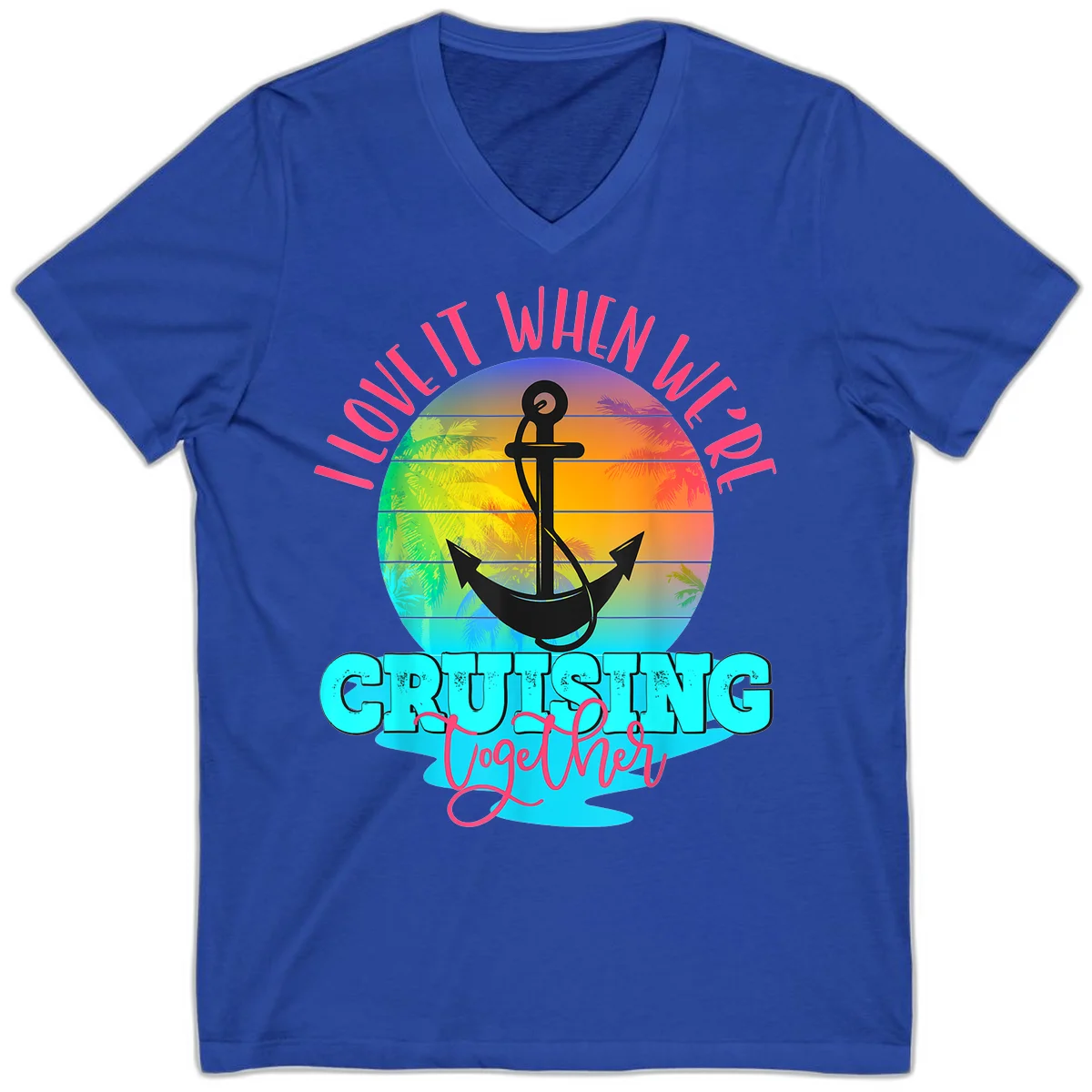 I Love It When You're Cruising Together V-Neck Tee in True Royal
