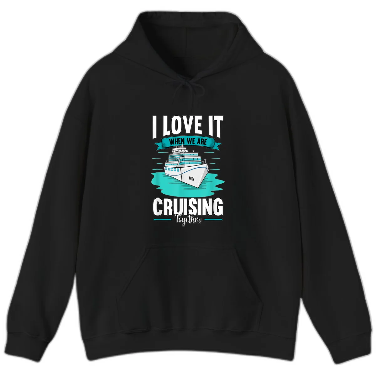 I Love It When We Are Cruising Together Hoodie in Black