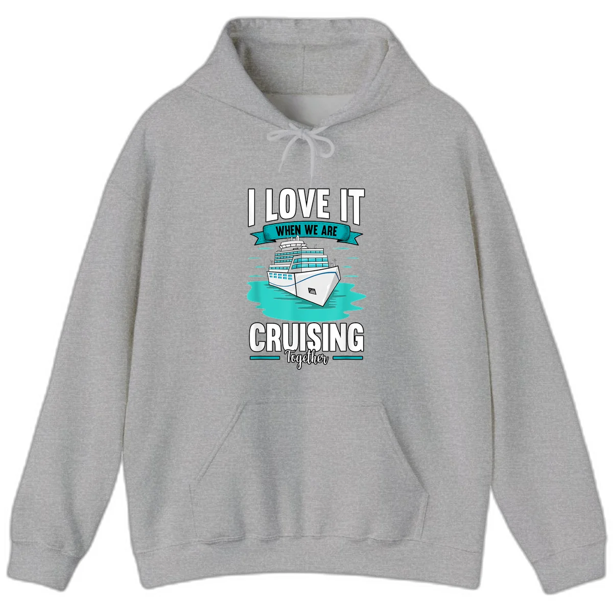 I Love It When We Are Cruising Together Hoodie in Sport Grey