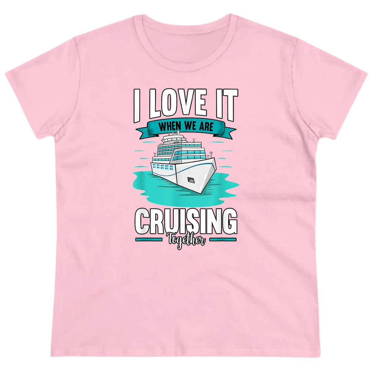 I Love It When We Are Cruising Together Ladies Tee in Light Pink
