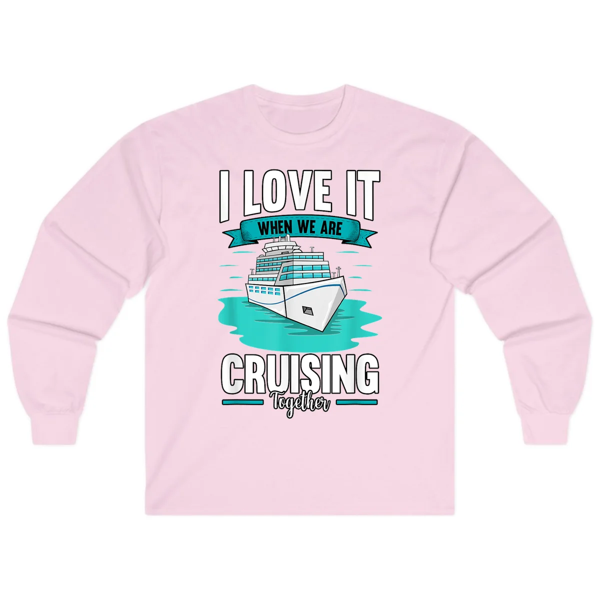 I Love It When We Are Cruising Together Long Sleeve in Light Pink