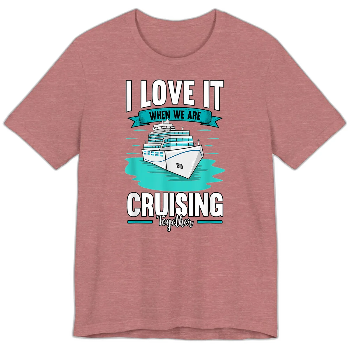 I Love It When We Are Cruising Together Premium T-Shirt in Heather Mauve