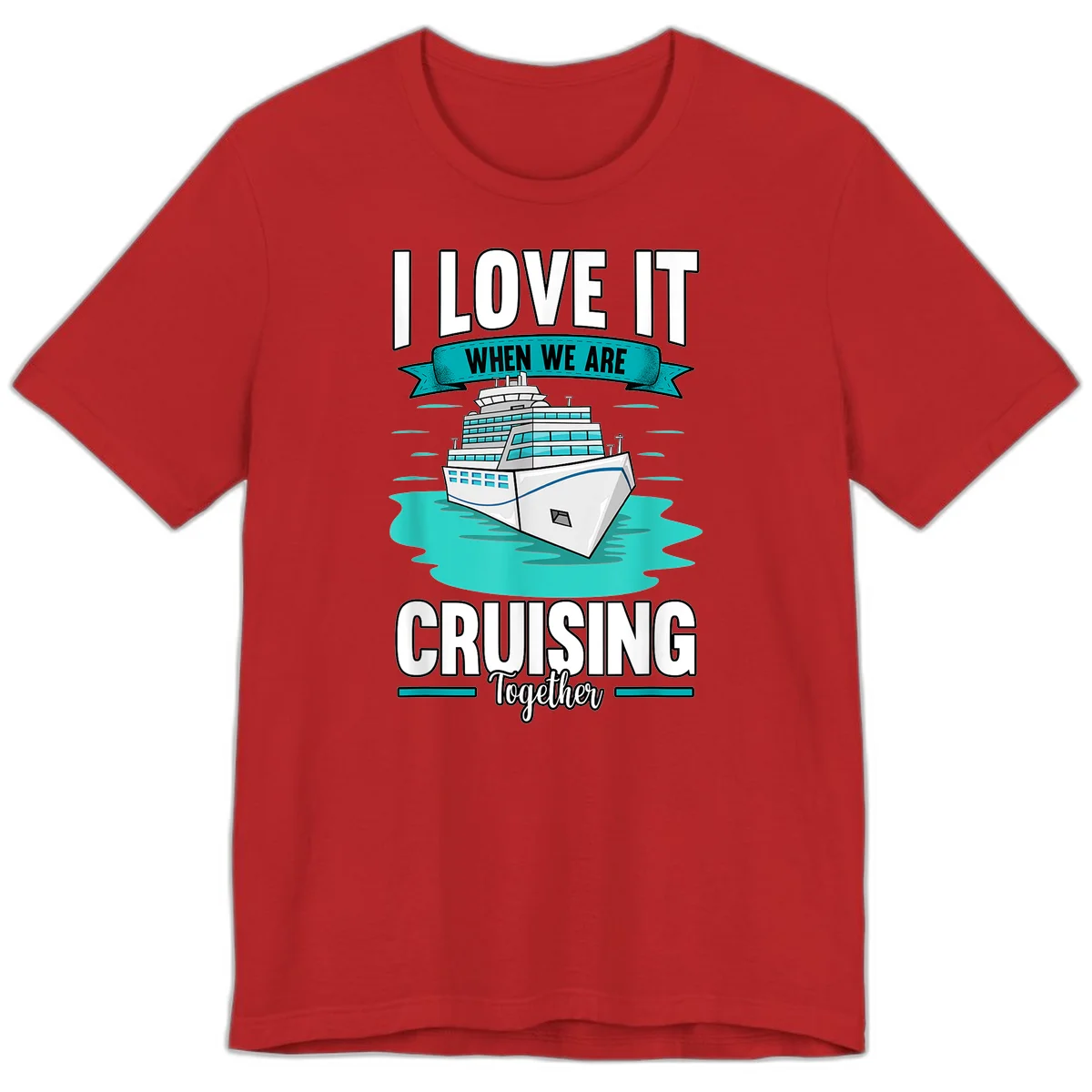 I Love It When We Are Cruising Together Premium T-Shirt in Red