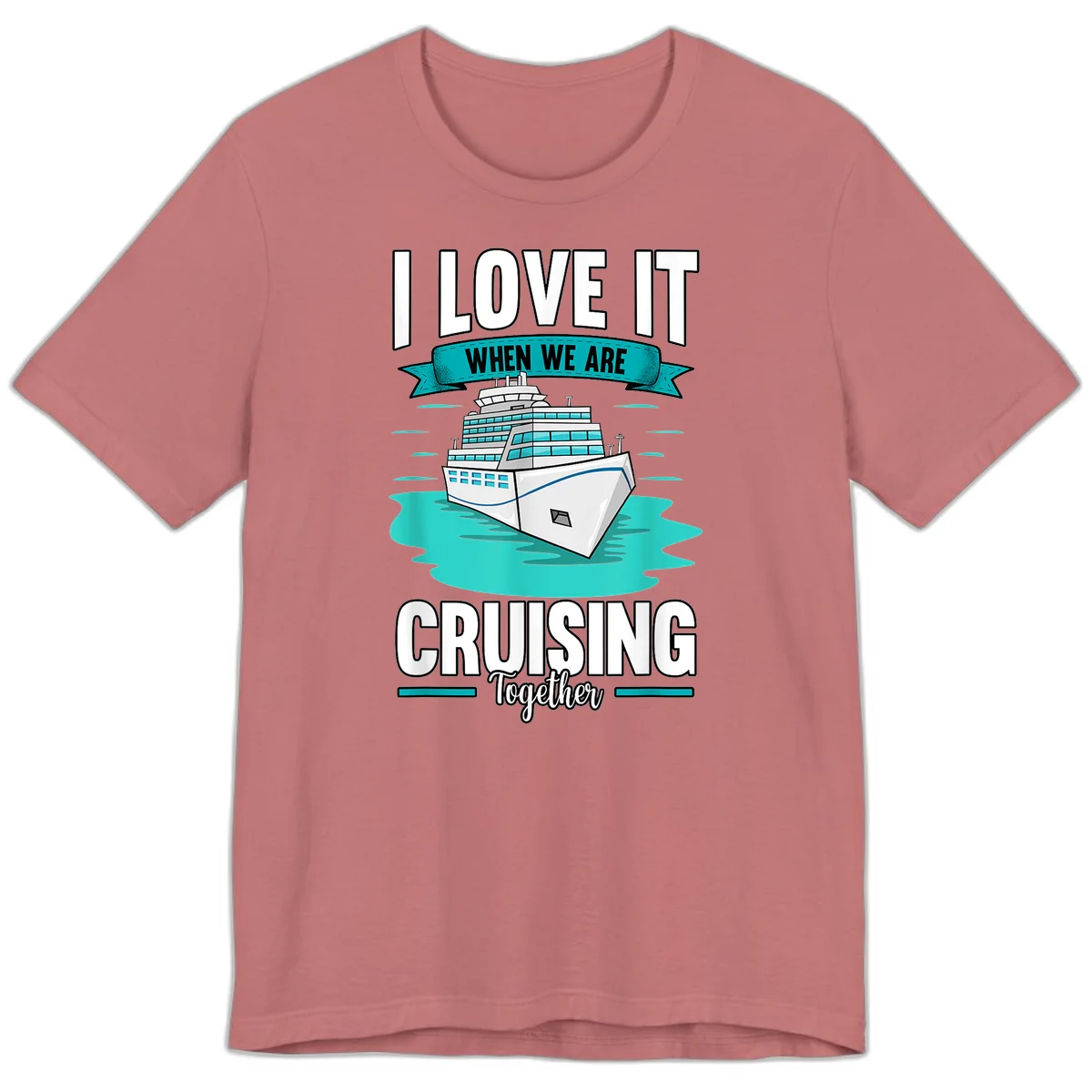 I Love It When We Are Cruising Together Premium T-Shirt in Mauve
