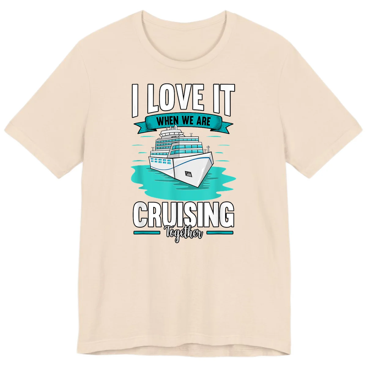 I Love It When We Are Cruising Together Premium T-Shirt in Soft Cream