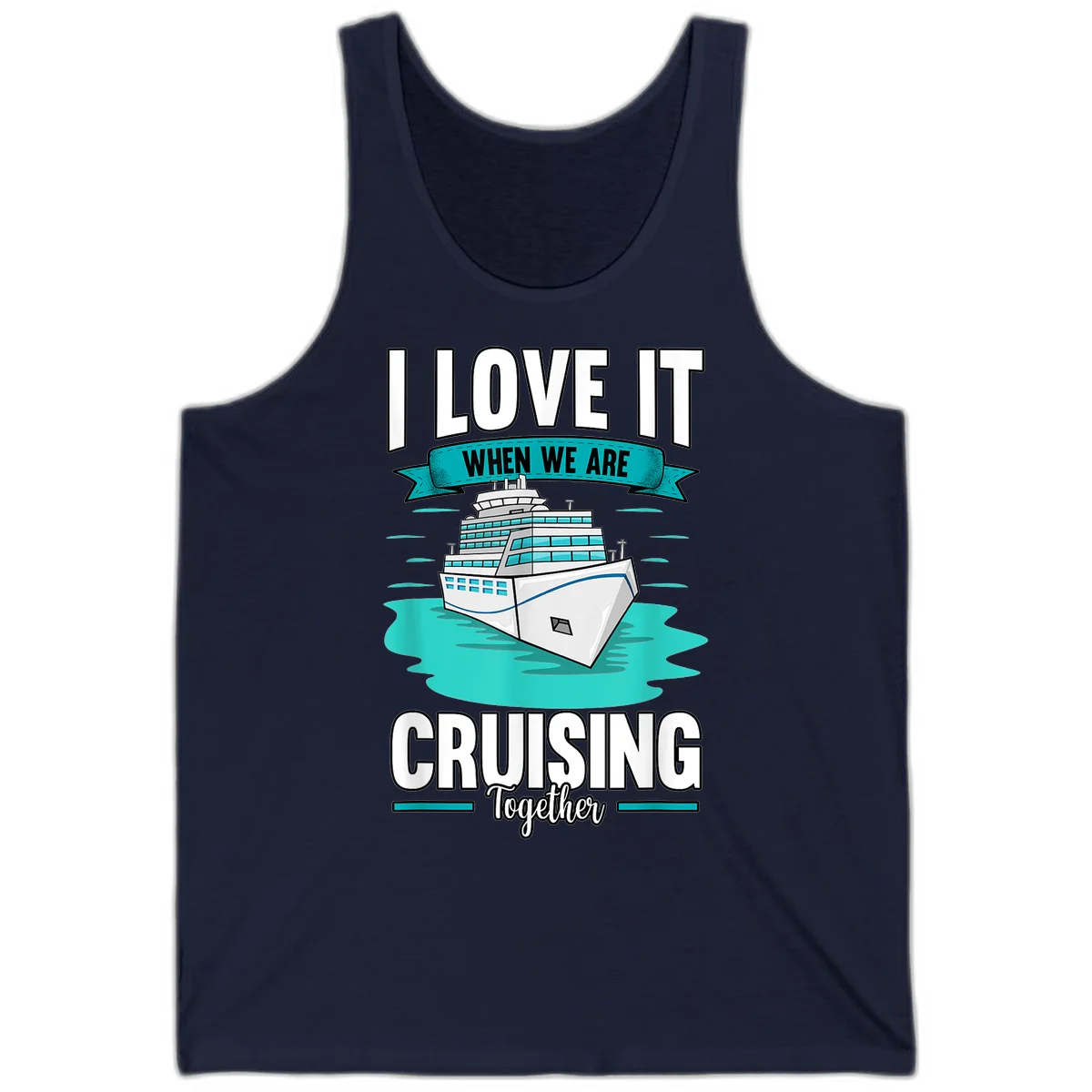 I Love It When We Are Cruising Together Tank in Navy