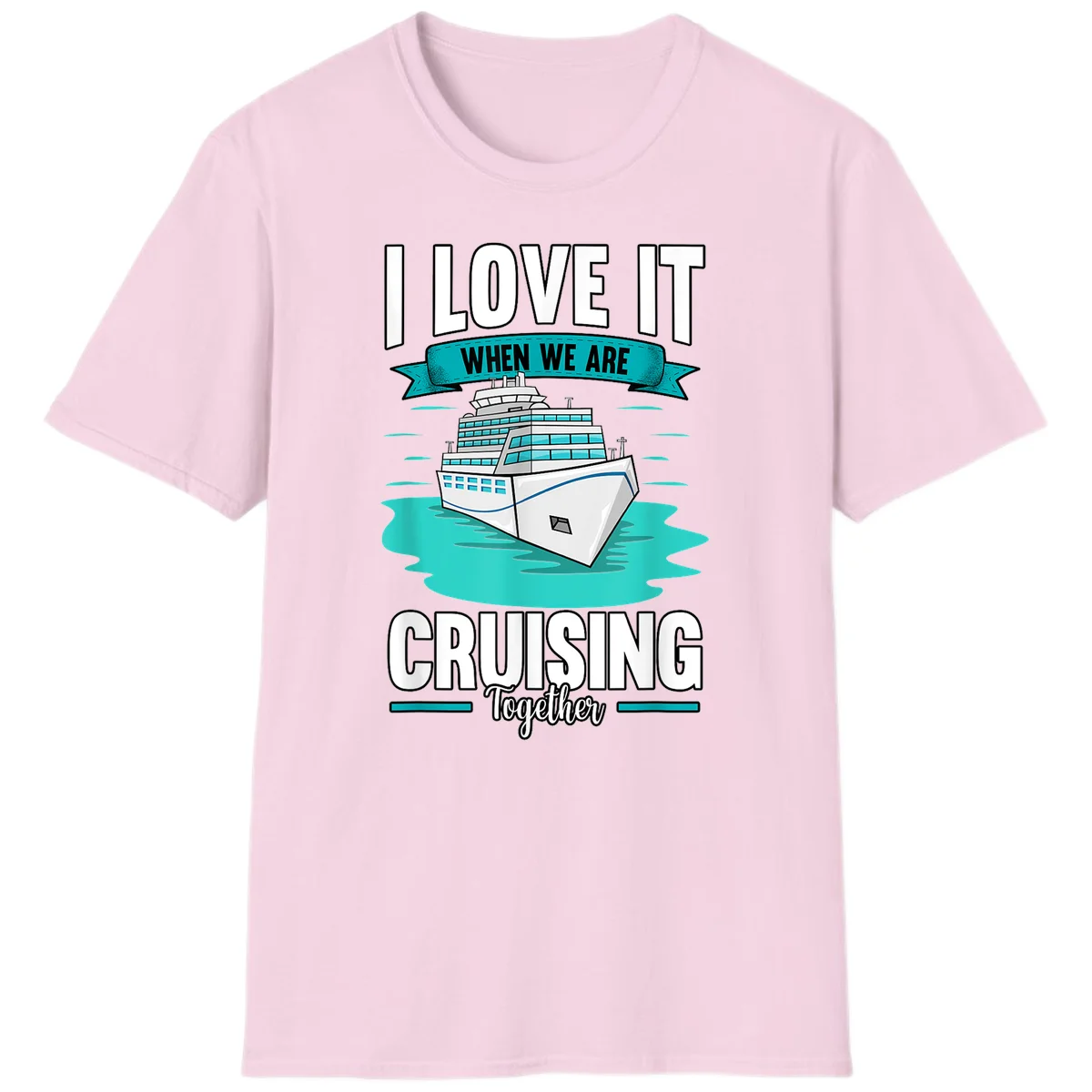 I Love It When We Are Cruising Together T-Shirt in Light Pink