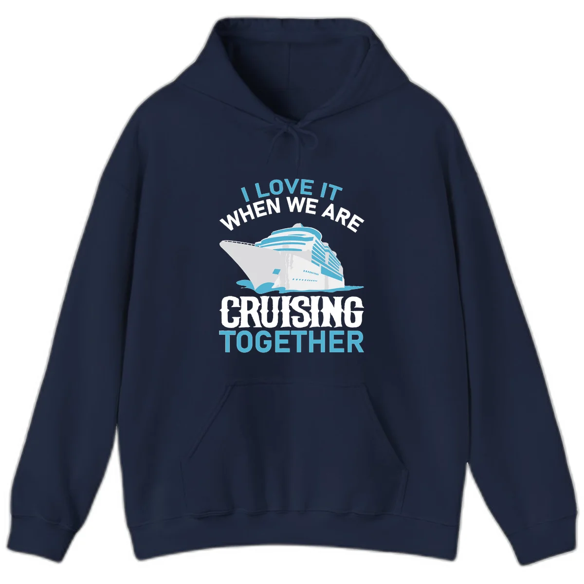 I Love It When We Are Cruising Together Hoodie in Navy