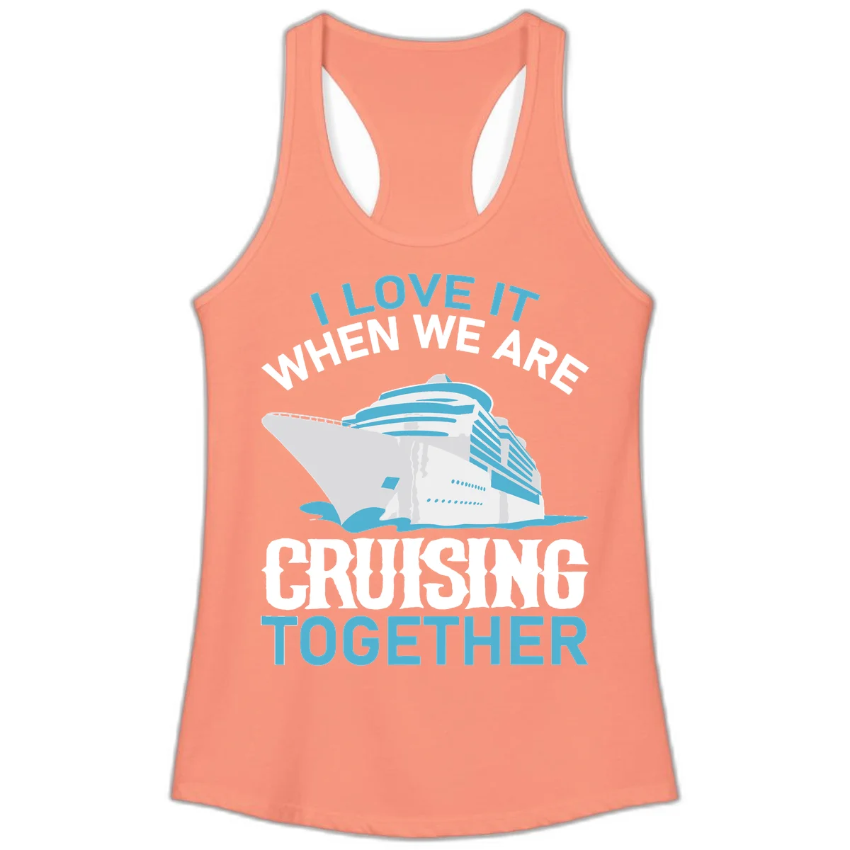 I Love It When We Are Cruising Together Ladies Tank in Solid Light Orange