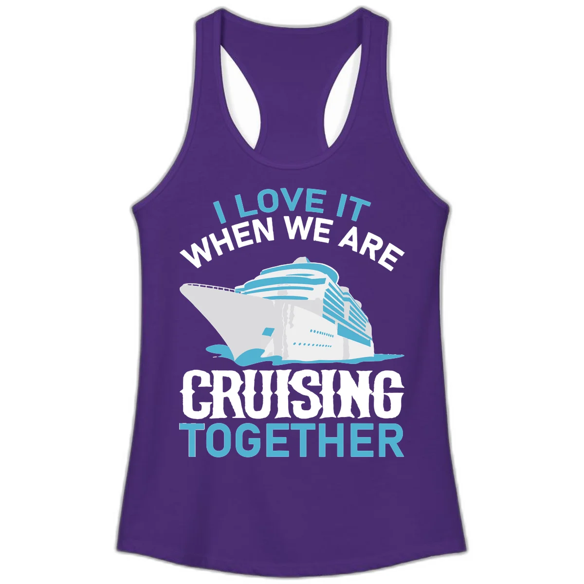 I Love It When We Are Cruising Together Ladies Tank in Solid Purple Rush
