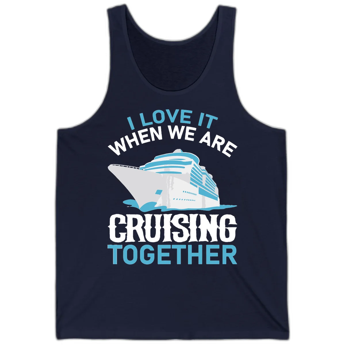 I Love It When We Are Cruising Together Tank in Navy