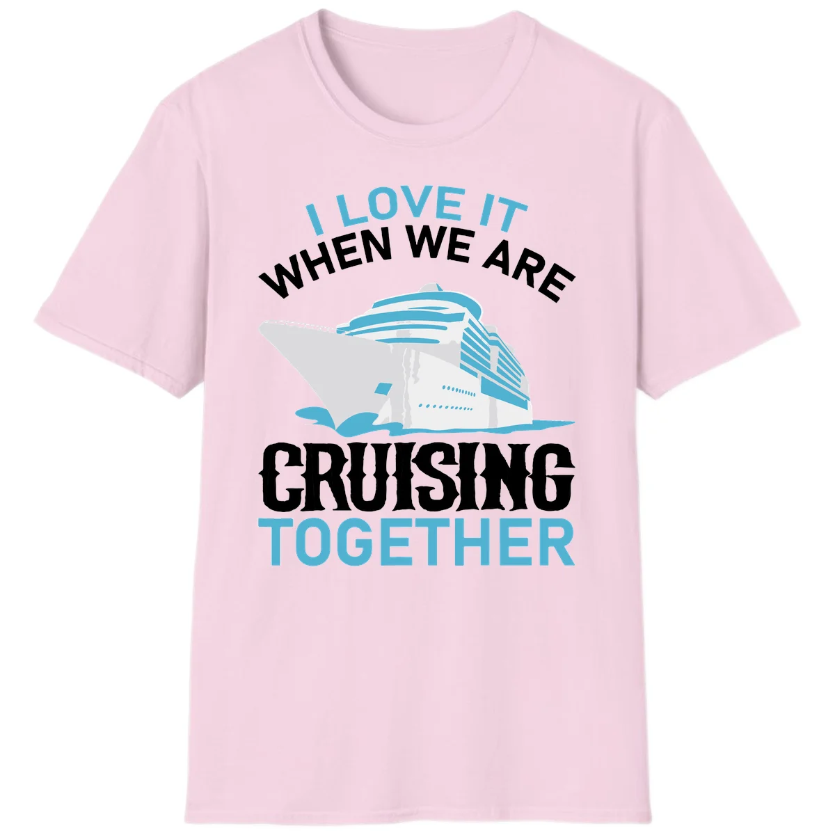 I Love It When We Are Cruising Together T-Shirt in Light Pink