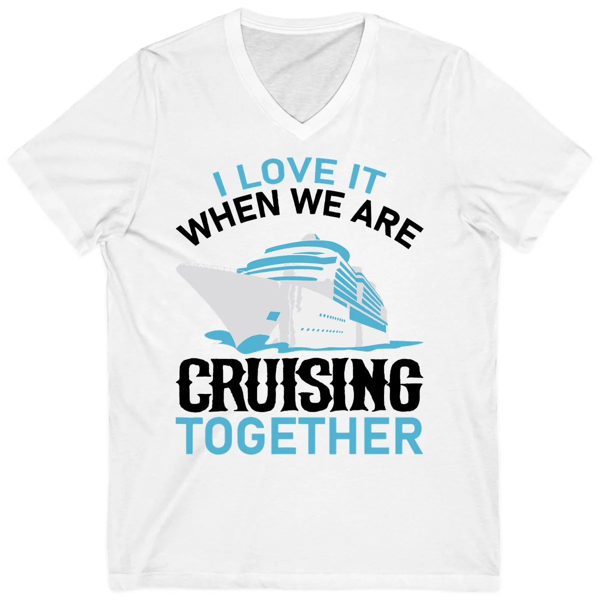 I Love It When We Are Cruising Together V-Neck in White