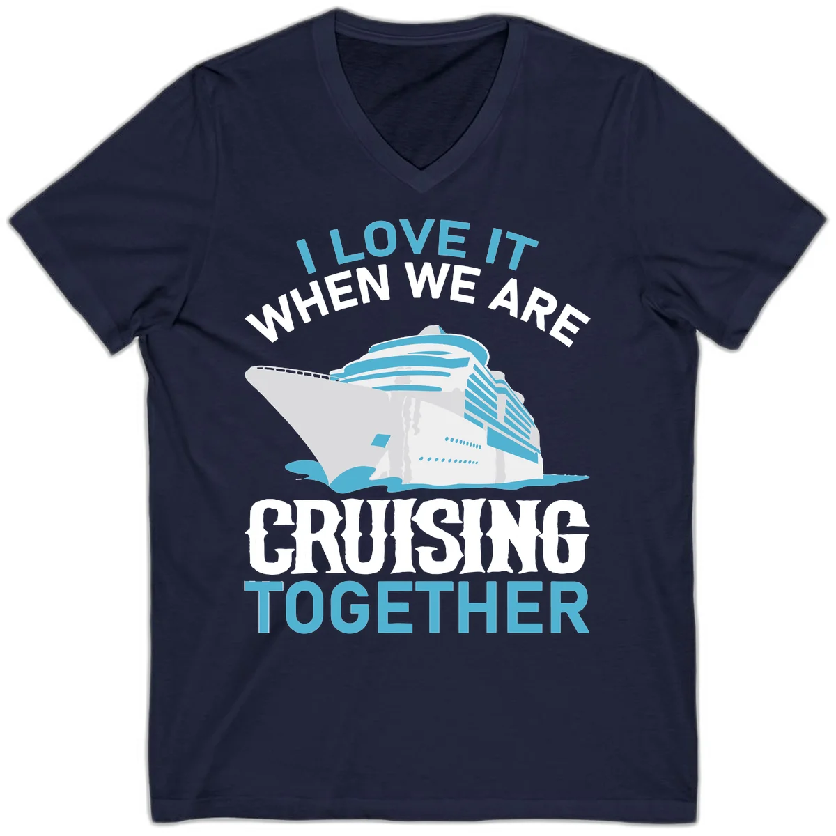 I Love It When We Are Cruising Together V-Neck in Navy