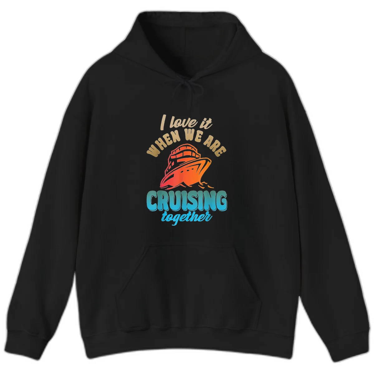 I Love It When We Are Cruising Together Hoodie in Black