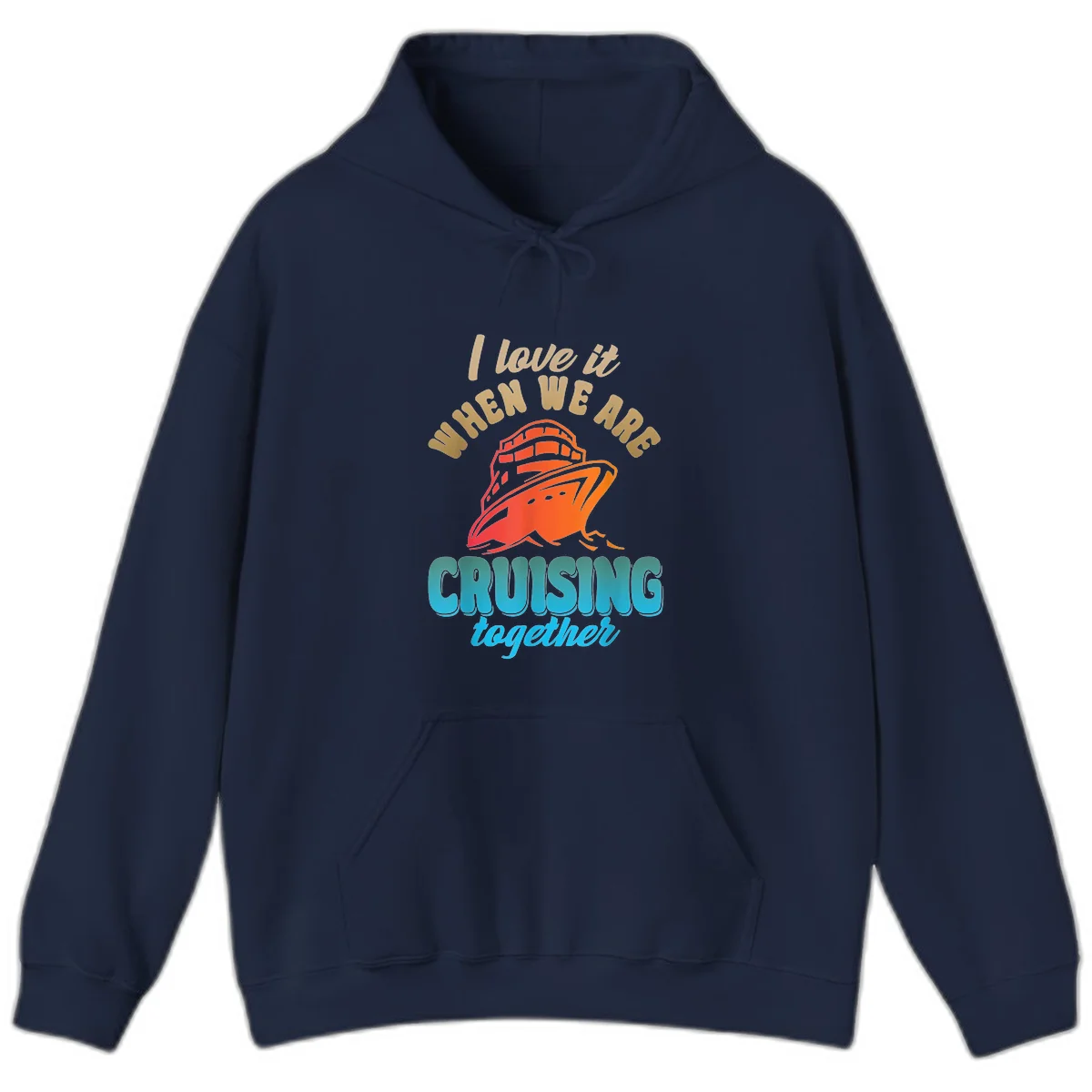 I Love It When We Are Cruising Together Hoodie in Navy