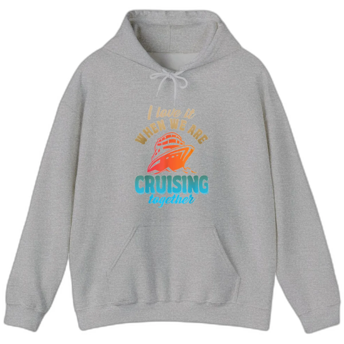 I Love It When We Are Cruising Together Hoodie in Sport Grey