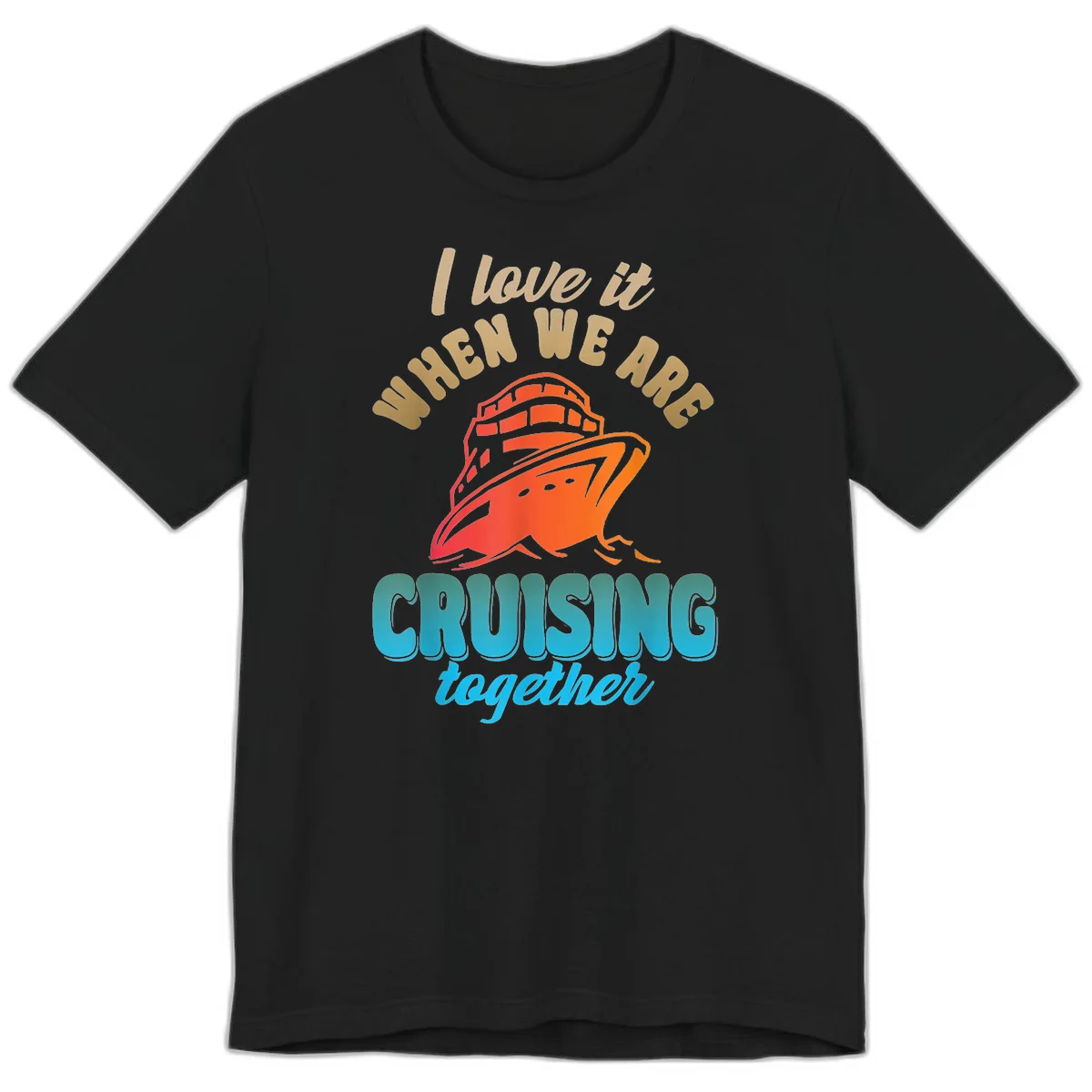 I Love It When We Are Cruising Together Premium T-Shirt in Black