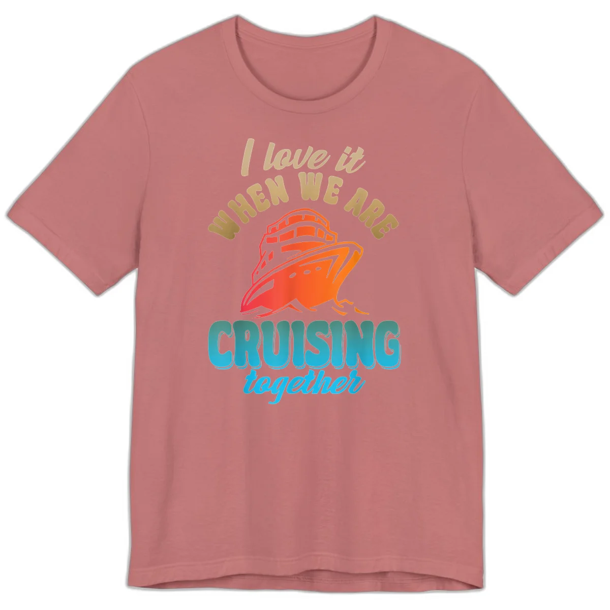 I Love It When We Are Cruising Together Premium T-Shirt in Mauve