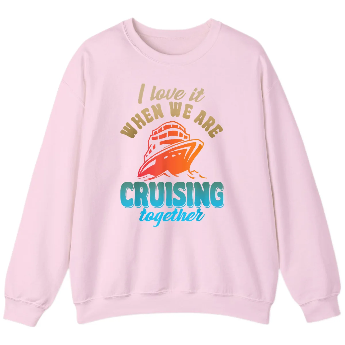 I Love It When We Are Cruising Together Sweatshirt in Light Pink