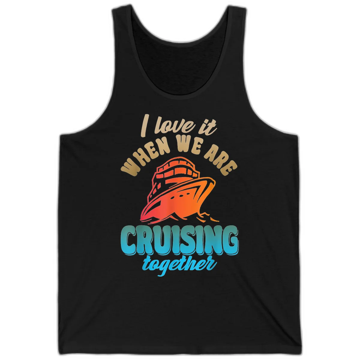 I Love It When We Are Cruising Together Tank in Black