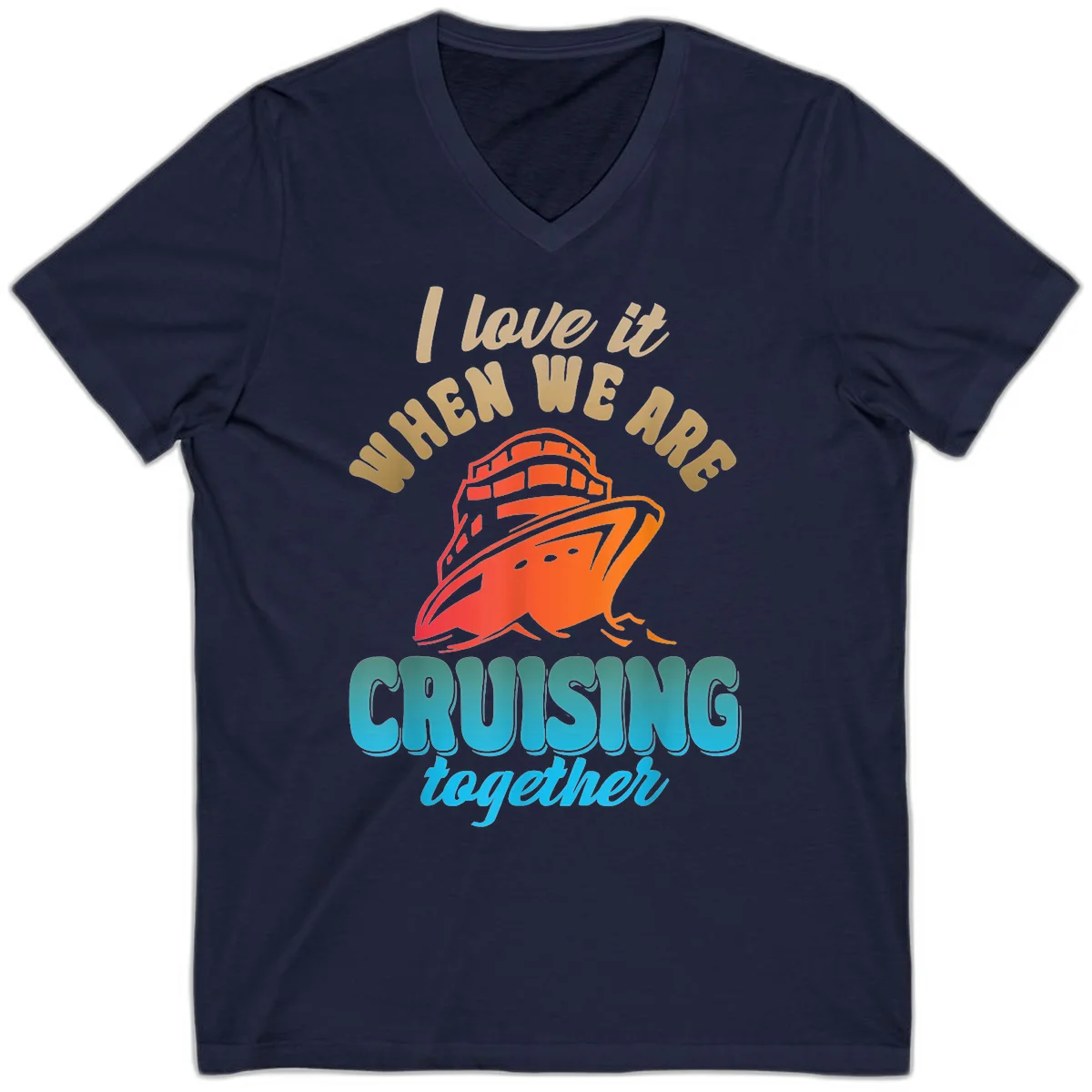 I Love It When We Are Cruising Together V-Neck in Navy