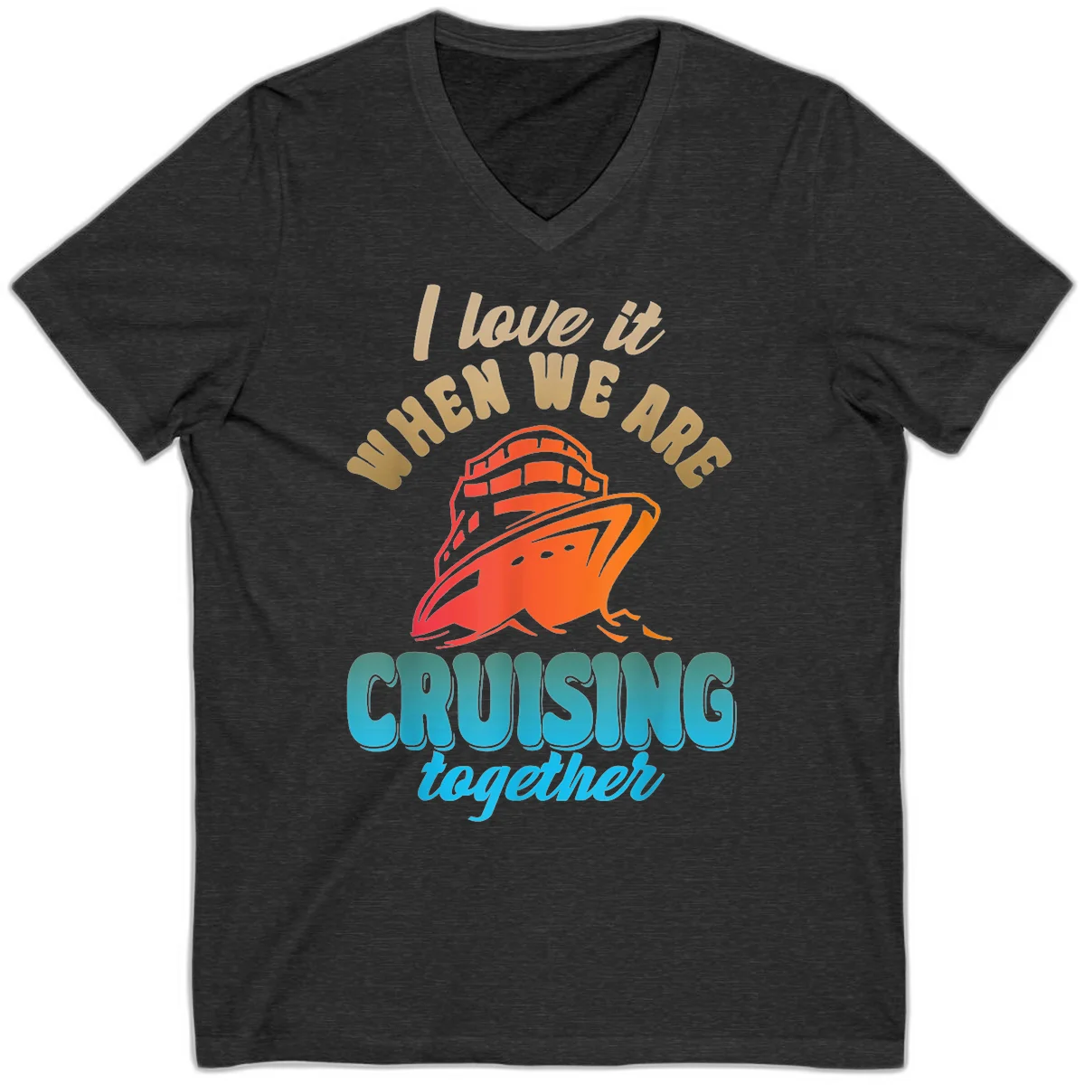 I Love It When We Are Cruising Together V-Neck in Dark Grey Heather