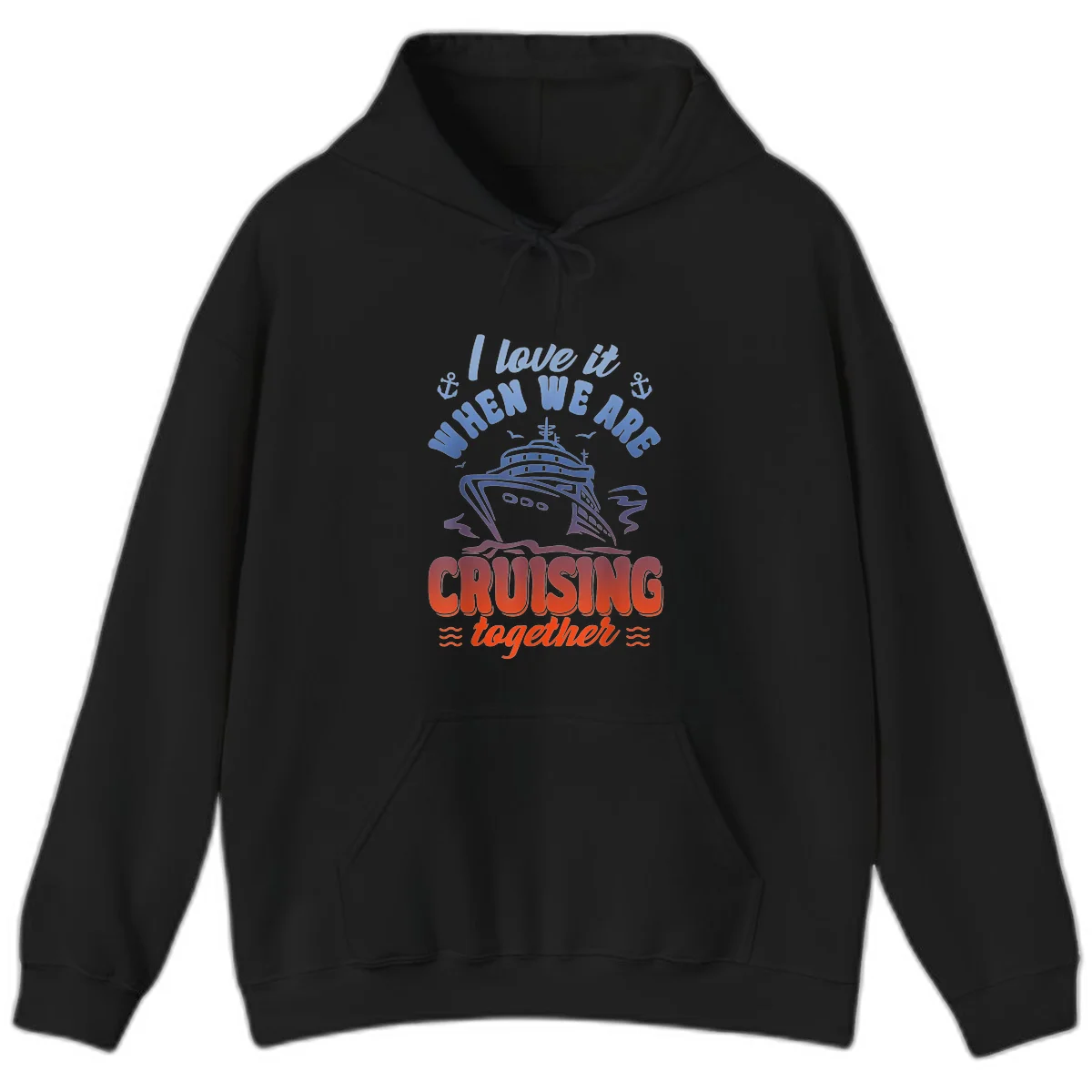 I Love It When We Are Cruising Together Hoodie in Black
