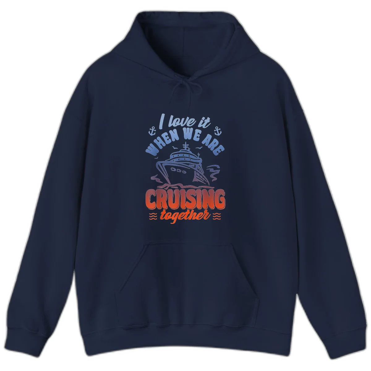 I Love It When We Are Cruising Together Hoodie in Navy