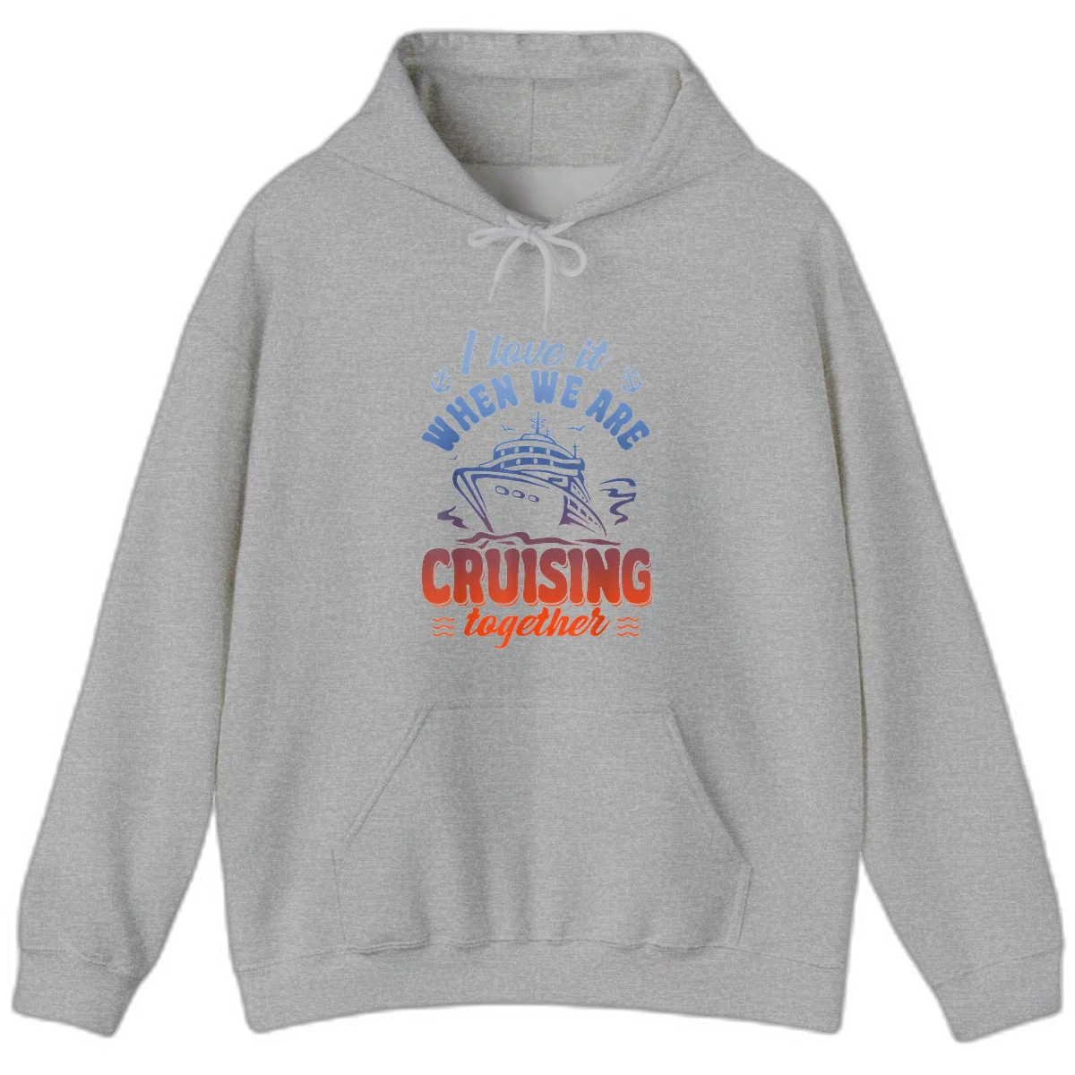 I Love It When We Are Cruising Together Hoodie in Sport Grey